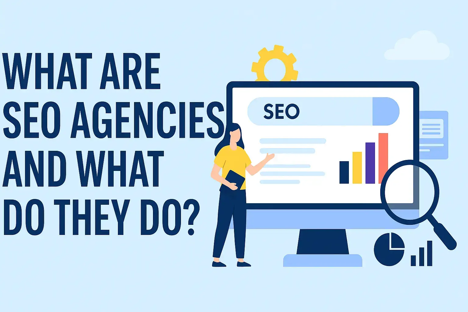 What Are SEO Agencies and What Do They Do?